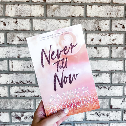 Never Till Now Signed Copy